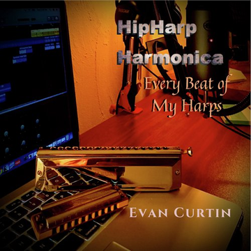 Hip Harp Harmonica:  Every Beat Of My Harps