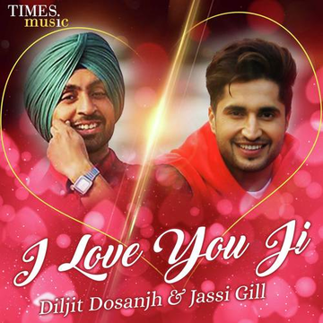 I Love You Ji - Diljit Dosanjh  Jassi Gill