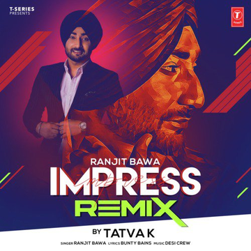 Impress Remix(Remix By Tatva K)