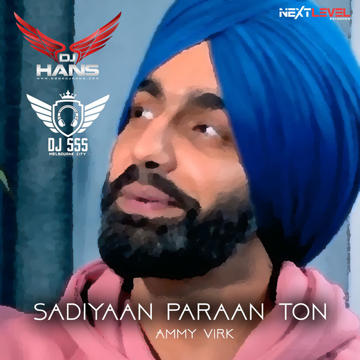 Sadiyaan Paraan Ft Ammy Virk - Remix