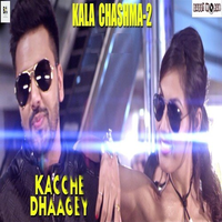 Kala Chashma 2 (From Kacche Dhaagey)