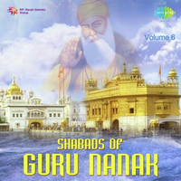 Shabads Of Guru Nanak Vol. 6