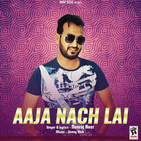 Aaja Nach Lai