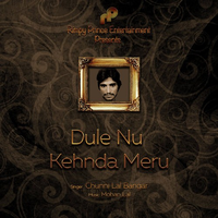 Dule Nu Kehnda Meru