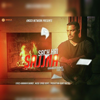 Sach Hai Sajjna