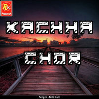Kachha Chor