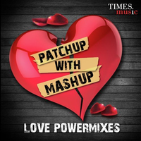Patchup with Mashup (Love Powermixes)