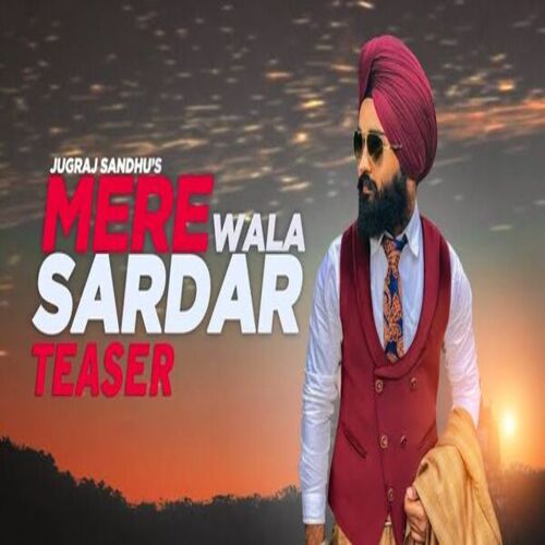 Mere Wala Sardar Jugraj Sandhu Download Mp3 Song 2018 Mr Punjab Com mere wala sardar jugraj sandhu download