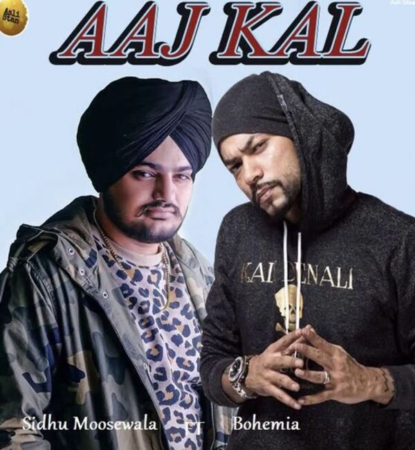 Aaj Kal - Fame Blame Sidhu Moose Wala Bohemia Download Mp3 Song 2020