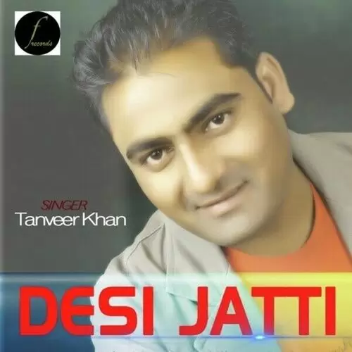 Desi Jatti Tanveer Khan Mp3 Download Song - Mr-Punjab