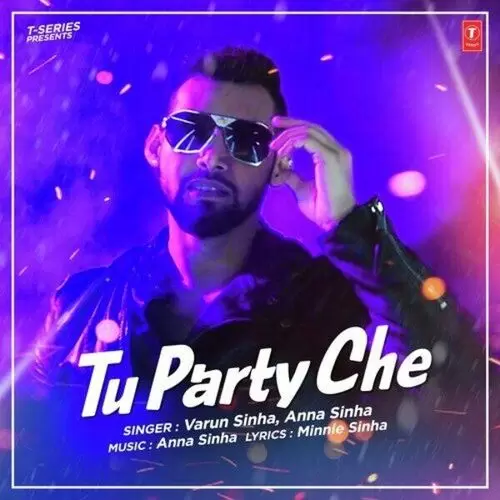 Tu Party Che Varun Sinha Mp3 Download Song - Mr-Punjab