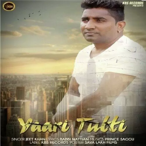 Yaari Tutti Jeet Khan Mp3 Download Song - Mr-Punjab
