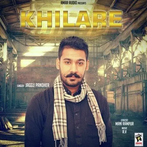 Khilare Jaggu Pandher Mp3 Download Song - Mr-Punjab