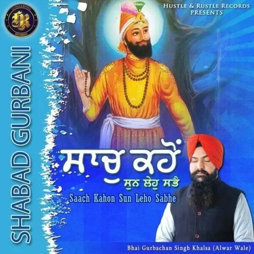 Saach Kahon Sun Leho Sabhe (Shabad Gurbani) Bhai Gurbachan Singh Khalsa Mp3 Download Song - Mr-Punjab