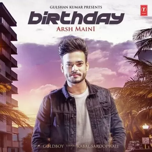 Birthday Arsh Maini Mp3 Download Song - Mr-Punjab