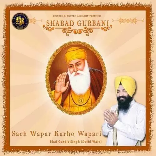 Sach Wapar Karho Wapari (Shabad Gurbani) Bhai Gurdit Singh Mp3 Download Song - Mr-Punjab