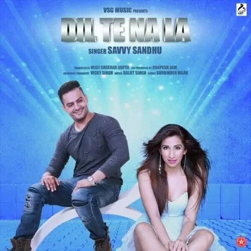 Dil Te Na La Savvy Sandhu Mp3 Download Song - Mr-Punjab