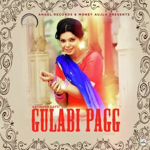 Gulabi Pagg Satinder Satti Mp3 Download Song - Mr-Punjab