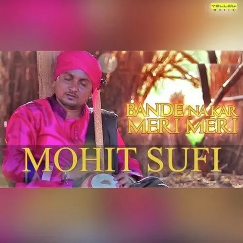 Bande Naa Kar Meri Meri Mohit Sufi Mp3 Download Song - Mr-Punjab