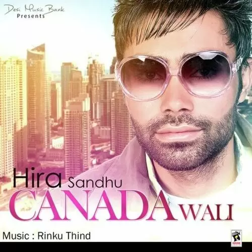 Canada Wali Hira Sandhu Mp3 Download Song - Mr-Punjab