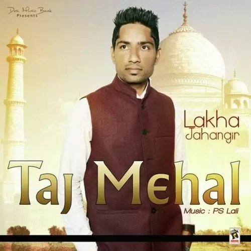 Taj Mehal Lakha Jahangir Mp3 Download Song - Mr-Punjab