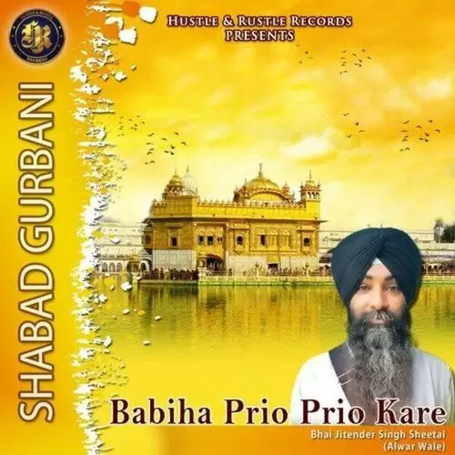 Babiha Prio Prio Kare (Shabad Gurbani) Bhai Jitender Singh Sheetal Mp3 Download Song - Mr-Punjab