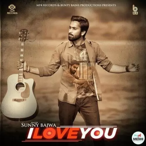 I Love You Sunny Bajwa Mp3 Download Song - Mr-Punjab