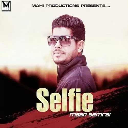 Selfie Maan Samrai Mp3 Download Song - Mr-Punjab