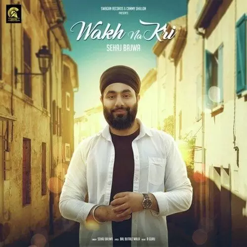 Wakh Na Kri Sehaj Bajwa Mp3 Download Song - Mr-Punjab