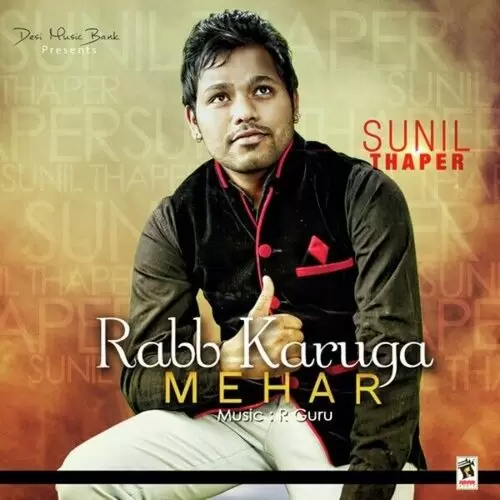 Rabb Karuga Mehar Sunil Thaper Mp3 Download Song - Mr-Punjab