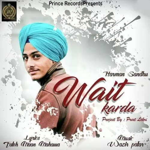 Wait Karda Harman Sandhu Mp3 Download Song - Mr-Punjab
