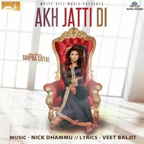 Akh Jatti Di Shipra Goyal Mp3 Download Song - Mr-Punjab