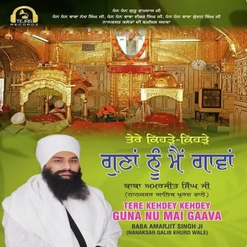 Tere Kehdey Kehdey Guna Nu Mai Gaava Baba Amarjit Singh Ji Nanaksar Galib Khurd Wale Mp3 Download Song - Mr-Punjab