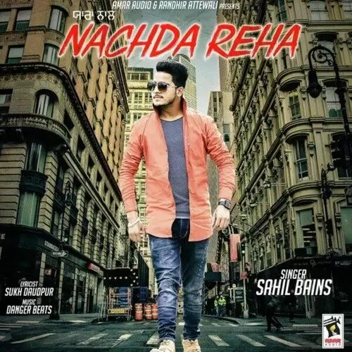 Yaaran Naal Nachda Reha Sahil Bains Mp3 Download Song - Mr-Punjab