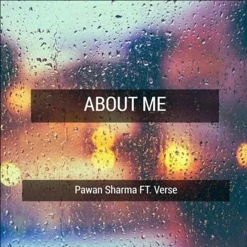 About Me (feat. Verse) [Mere Vaare] Pawan Sharma Mp3 Download Song - Mr-Punjab
