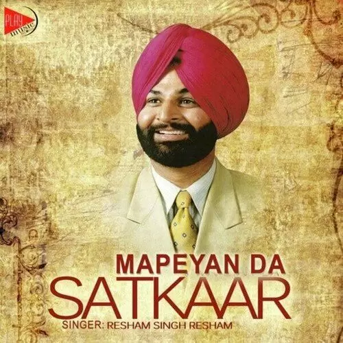 Mapeyan Da Satkaar Resham Singh Resham Mp3 Download Song - Mr-Punjab