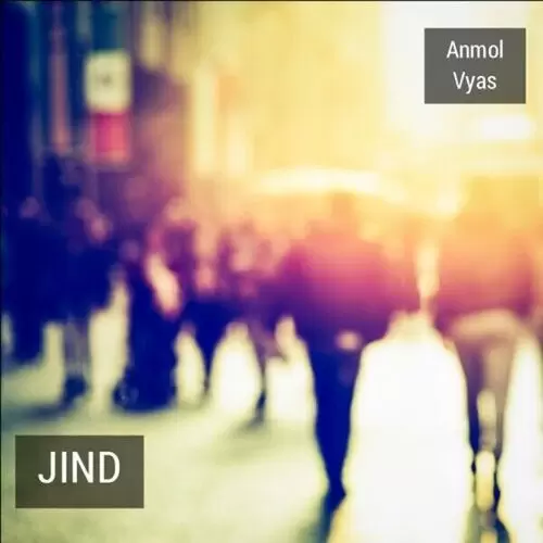 Jind Anmol Vyas Mp3 Download Song - Mr-Punjab