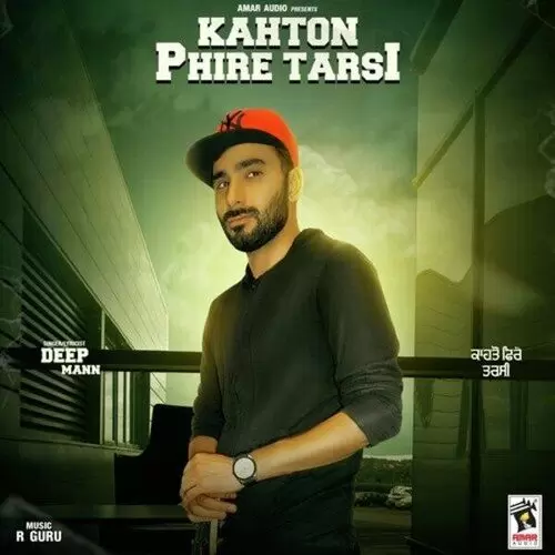 Kahton Phire Tarsi Deep Mann Mp3 Download Song - Mr-Punjab