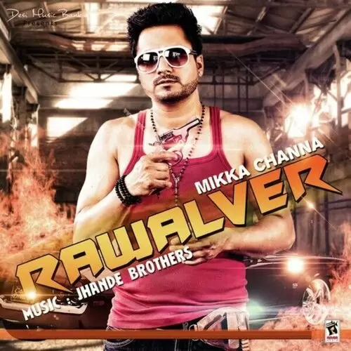 Rawalver Mikka Channa Mp3 Download Song - Mr-Punjab