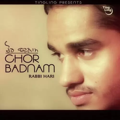 Chor Badnam Rabbi Hari Mp3 Download Song - Mr-Punjab