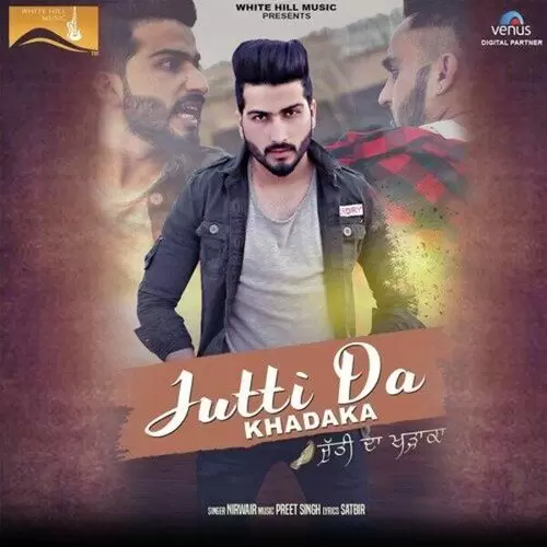 Jutti Da Khadaka Nirwair Mp3 Download Song - Mr-Punjab
