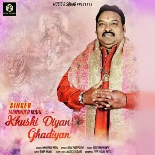 Khushi Diyan Ghadiyan Maninder Mahi Mp3 Download Song - Mr-Punjab