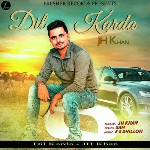 Dil Karda JH Khan Mp3 Download Song - Mr-Punjab