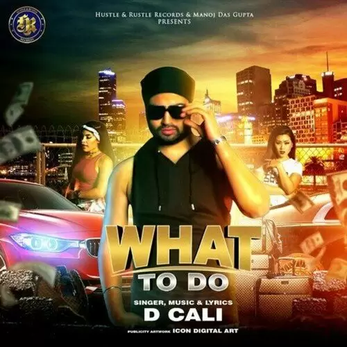 What To Do D Cali Mp3 Download Song - Mr-Punjab