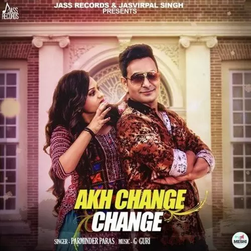 Akh Change Change Parminder Paras Mp3 Download Song - Mr-Punjab