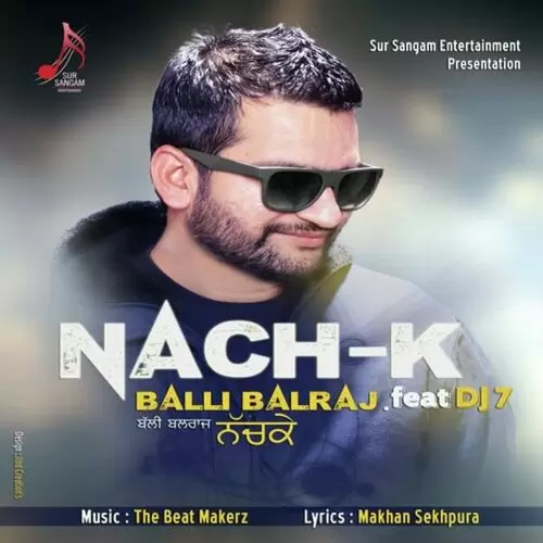 Nach K Balli Balraj Mp3 Download Song - Mr-Punjab