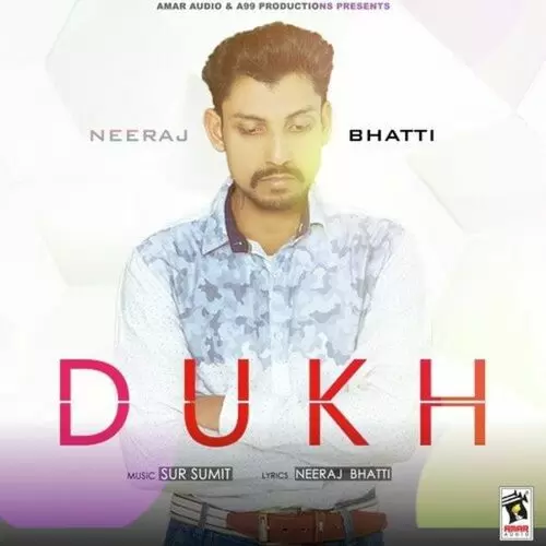 Dukh Neeraj Bhatti Mp3 Download Song - Mr-Punjab