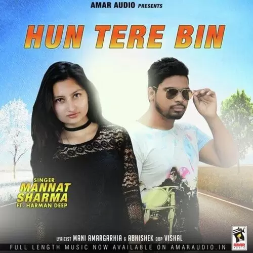 Hun Tere Bin Mannat Sharma Mp3 Download Song - Mr-Punjab