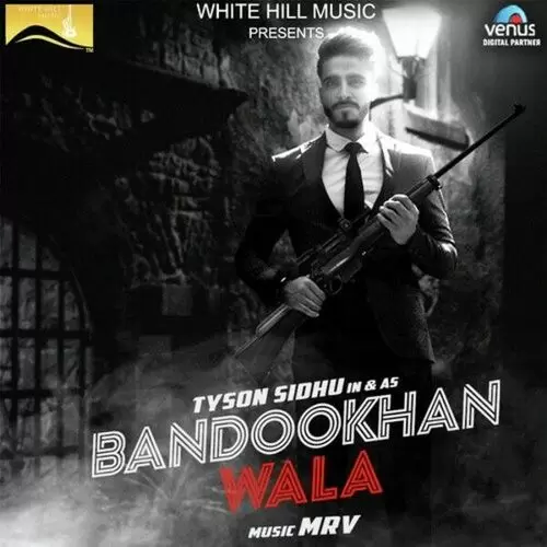 Bandookhan Wala Tyson Sidhu Mp3 Download Song - Mr-Punjab