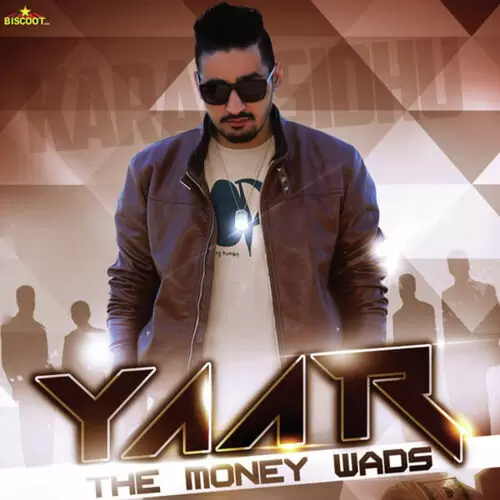 Yaar The Money Wads Karan Sidhu Mp3 Download Song - Mr-Punjab